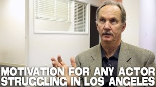 Motivation For Any Actor Struggling In Los Angeles by Michael ONeill