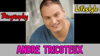 Andre Tricoteux Canadian Actor Biography  Lifestyle