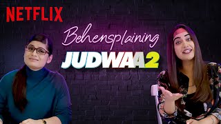 Behensplaining  Srishti Dixit  kushakapila5643 review Judwaa 2  Netflix India