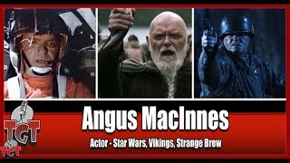 Angus MacInnes Actor 2017 Full interview  Two Geeks Talking