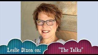 Leslie Dixon on THE TALKS