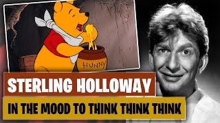 Sterling Holloway In the mood to think think think