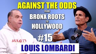 Ep 15  Louis Lombardi  Overcoming Odds from Bronx Roots to Hollywood Success