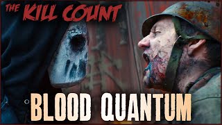 Blood Quantum 2019 KILL COUNT