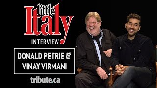 Donald Petrie  Vinay Virmani  Little Italy Interview