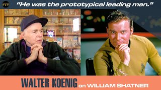 WALTER KOENIG Explains Why William Shatner was Excellent in the Part of Captain Kirk