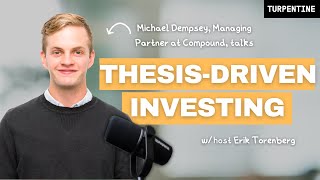 Compounds Michael Dempsey on ThesisDriven vs FounderDriven Investing