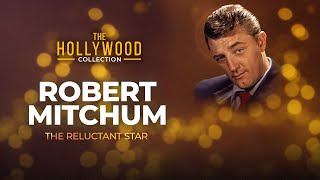 Robert Mitchum The Reluctant Star  The Hollywood Collection