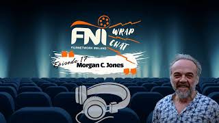 FNI WrapChat Throwback Episode 17 Morgan C Jones WriterActorVoice Over Artist