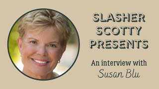 Susan Blu Interview