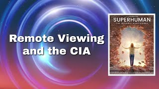 Superhuman The Invisible Made Visible  Remote Viewing and the CIA