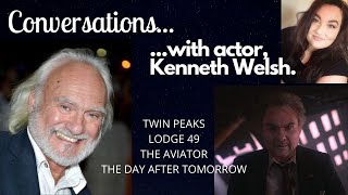 LINDSEY BOWDEN  Conversationswith actor Kenneth Welsh Twin Peaks Lodge 49 Aviator