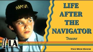 LIFE AFTER THE NAVIGATOR  Teaser Flight of the Navigator documentary