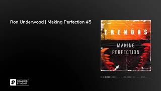 Ron Underwood  Making Perfection 5