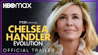 Chelsea Handler Evolution  Official Trailer  HBO Max