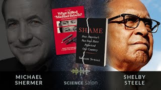 Michael Shermer with Shelby SteeleShame Americas Sins Polarization  What Killed Michael Brown