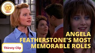 Angela Featherstones Most Memorable Roles