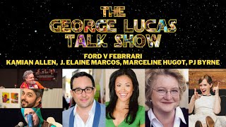 The George Lucas Talk Show Ford V Febrrari Pt 3  PJ Byrne Marceline Hugot J Elaine Marcos  more
