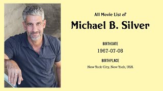 Michael B Silver Movies list Michael B Silver Filmography of Michael B Silver