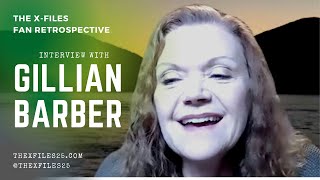The XFiles Retrospective Gillian Barber Interview