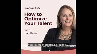 How to Optimize Your Talent with Lori Harris