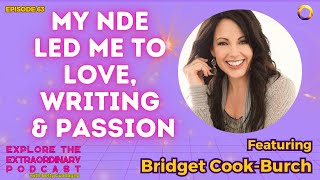 My NDE Led Me To Love Writing  Passion w Bridget CookBurch