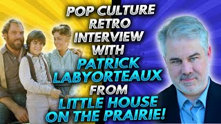 Pop Culture Retro interview with Patrick Labyorteaux from Little House on the Prairie