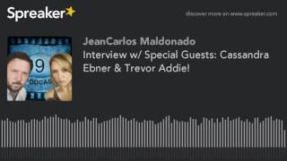 Interview w Special Guests Cassandra Ebner  Trevor Addie made with Spreaker