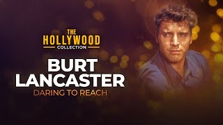 Burt Lancaster Daring To Reach  The Hollywood Collection