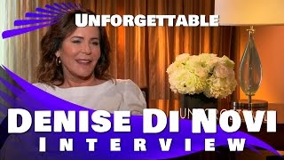 UNFORGETTABLE  Denise Di Novi Interview