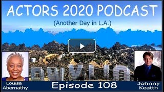 108 Louisa Abernathy interview by Host Johnny Keatth of Actors 2020 Podcast