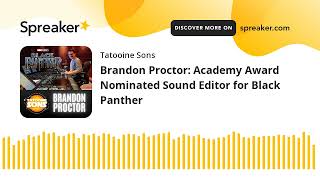 Brandon Proctor Academy Award Nominated Sound Editor for Black Panther