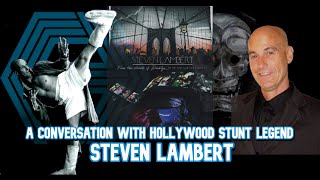 A Conversation With Hollywood Stunt Legend Steven Lambert