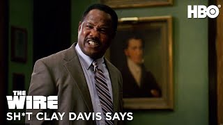 The Wire Shit Clay Davis Says  HBO