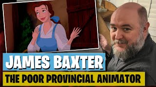 James Baxter  The Poor Provincial Animator