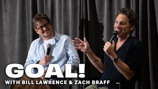 GOAL with Zach Braff  Bill Lawrence  ATX TV Festival