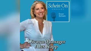 Schein On Podcast  Divorce Manager Alex Kapp
