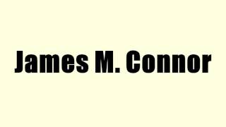 James M Connor