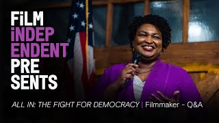ALL IN THE FIGHT FOR DEMOCRACY  Stacey Abrams doc  Filmmaker QA  Film Independent Presents