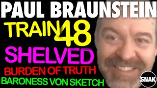 A SNAK interview with award winning actor PAUL BRAUNSTEIN Including Train 48 to Baroness Von Sketch