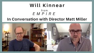 Actor Will Kinnear in conversation with Director Matt Miller about his role in EMPIRE
