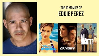 Eddie Perez Top 10 Movies of Eddie Perez Best 10 Movies of Eddie Perez