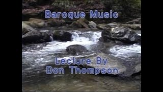 Baroque Music  A Lecture by Prof Don Thompson 1992