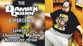 The Damien Quinn Experience  Episode 1 Channeling My Inner Horrorcore Artist