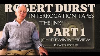 Robert Bob Durst The Jinx Documentary Interrogation By John Lewin BEST AUDIO Part 1