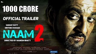 Naam 2 Official Trailer 51 Interesting facts Hrithik RoshanSanjay Dutt Kumar Gaurav Amrita Singh