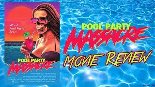 POOL PARTY MASSACRE 2017  Movie Review