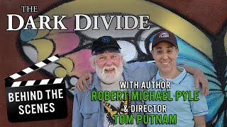 The Dark Divide Behind The Scenes with Tom Putnam and Robert Pyle