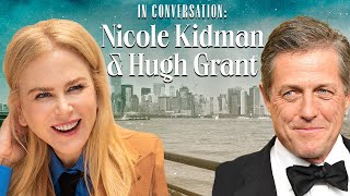 Nicole Kidman  Hugh Grant on Their Friendship and The Undoing  In Conversation  Marie Claire