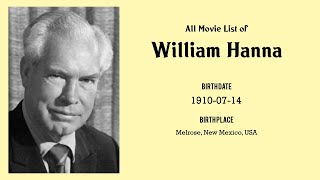 William Hanna Movies list William Hanna Filmography of William Hanna